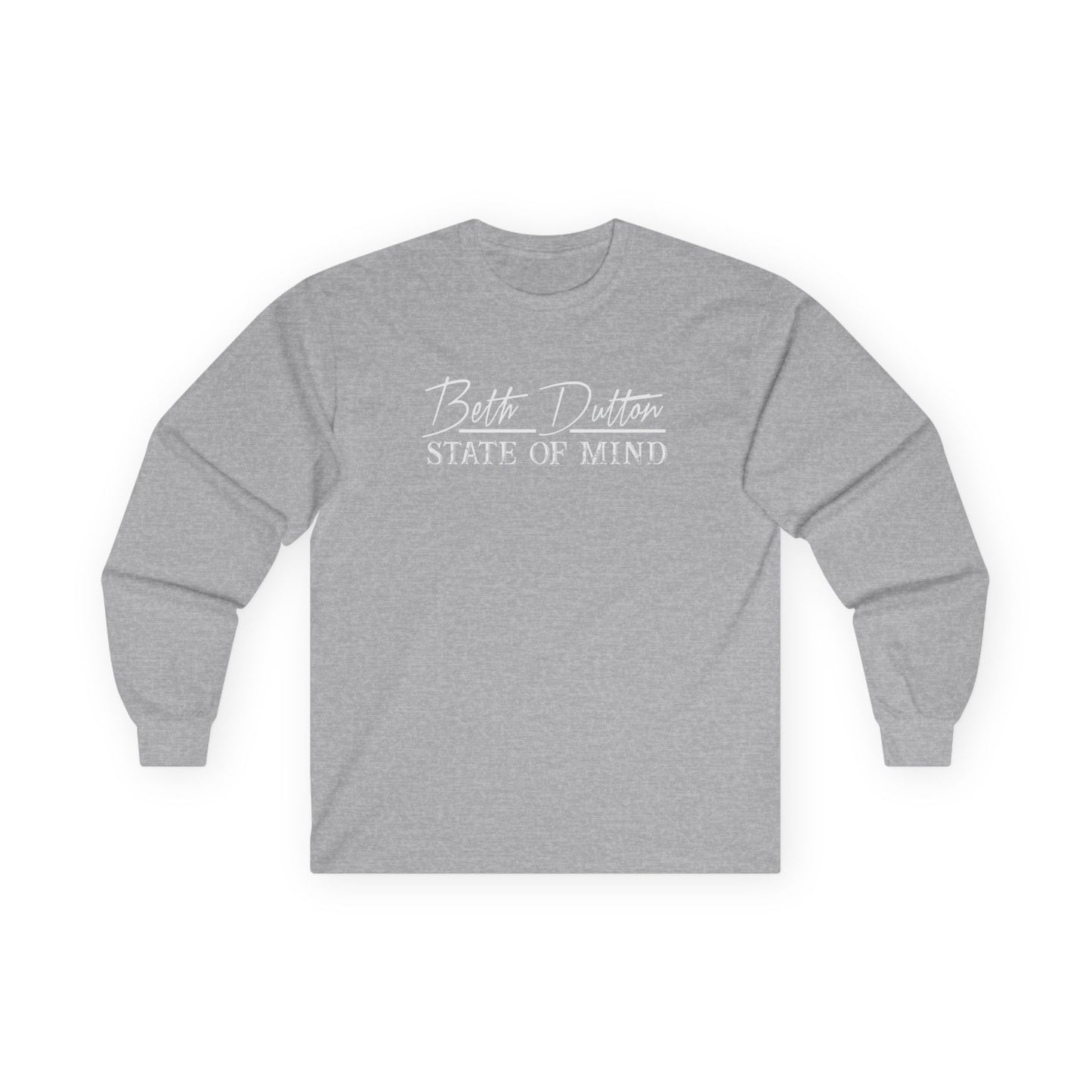Beth Dutton State Of Mind - Long Sleeve