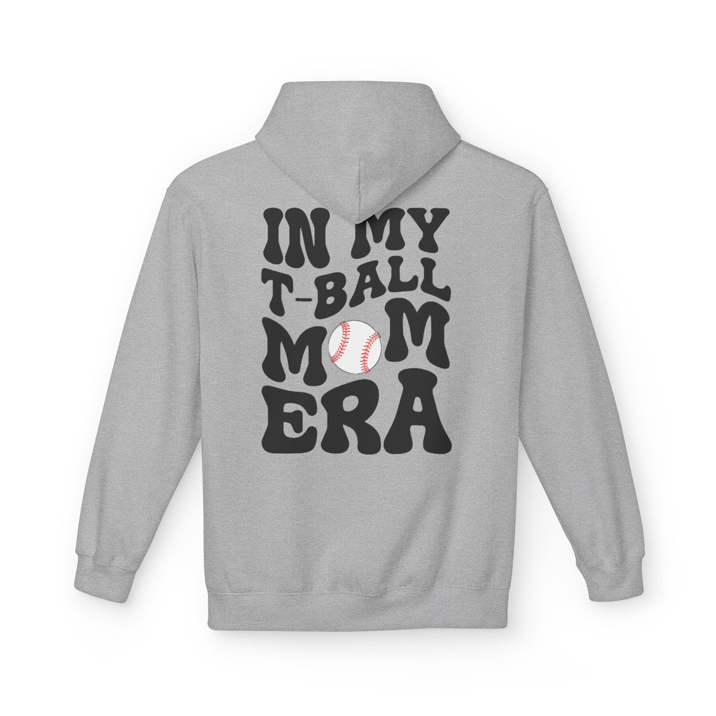 T-Ball Mom Era Fleece Hoodie - Midweight Softstyle Sweatshirt for Sports Moms
