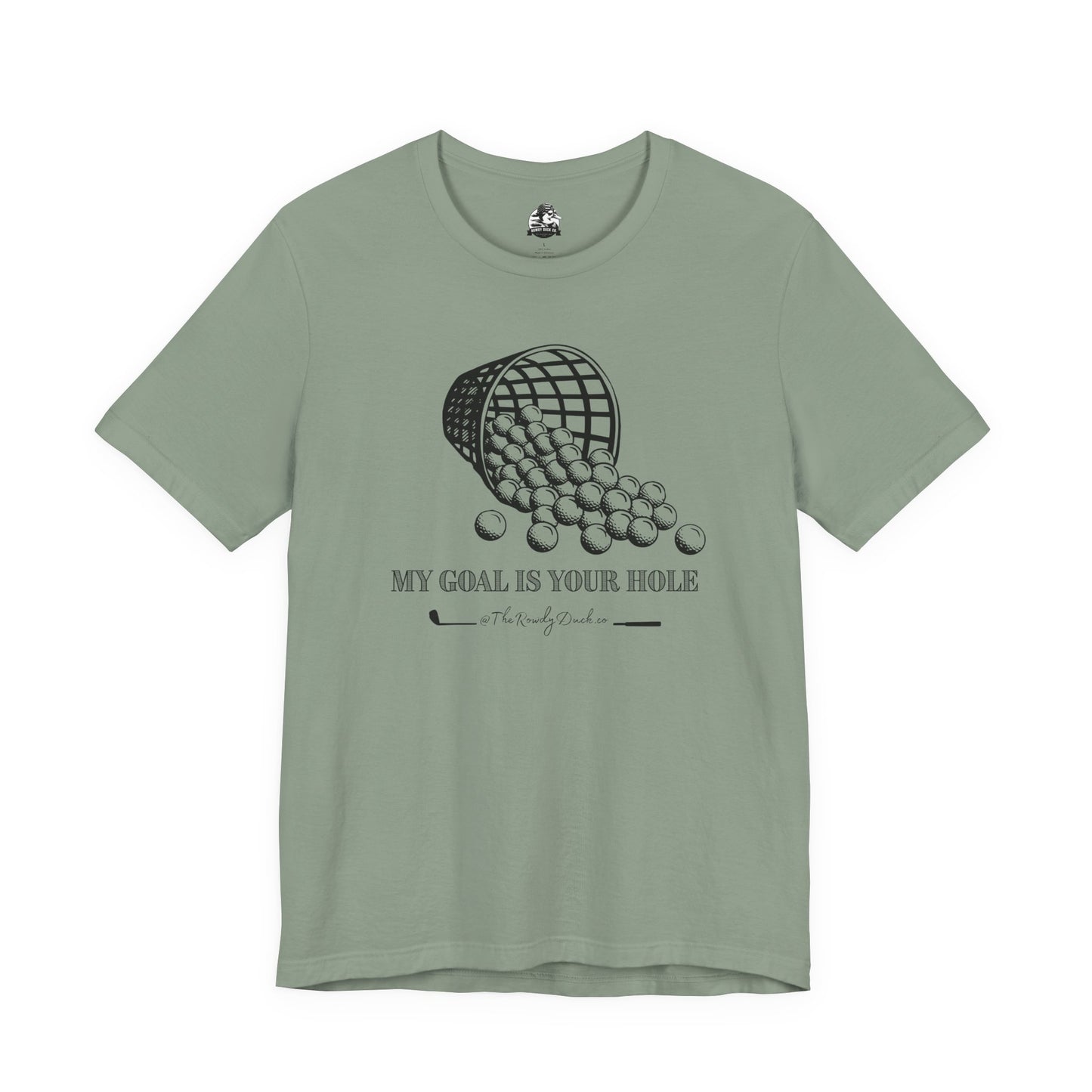 The Goal Is Your Hole Men's Golfing Tee