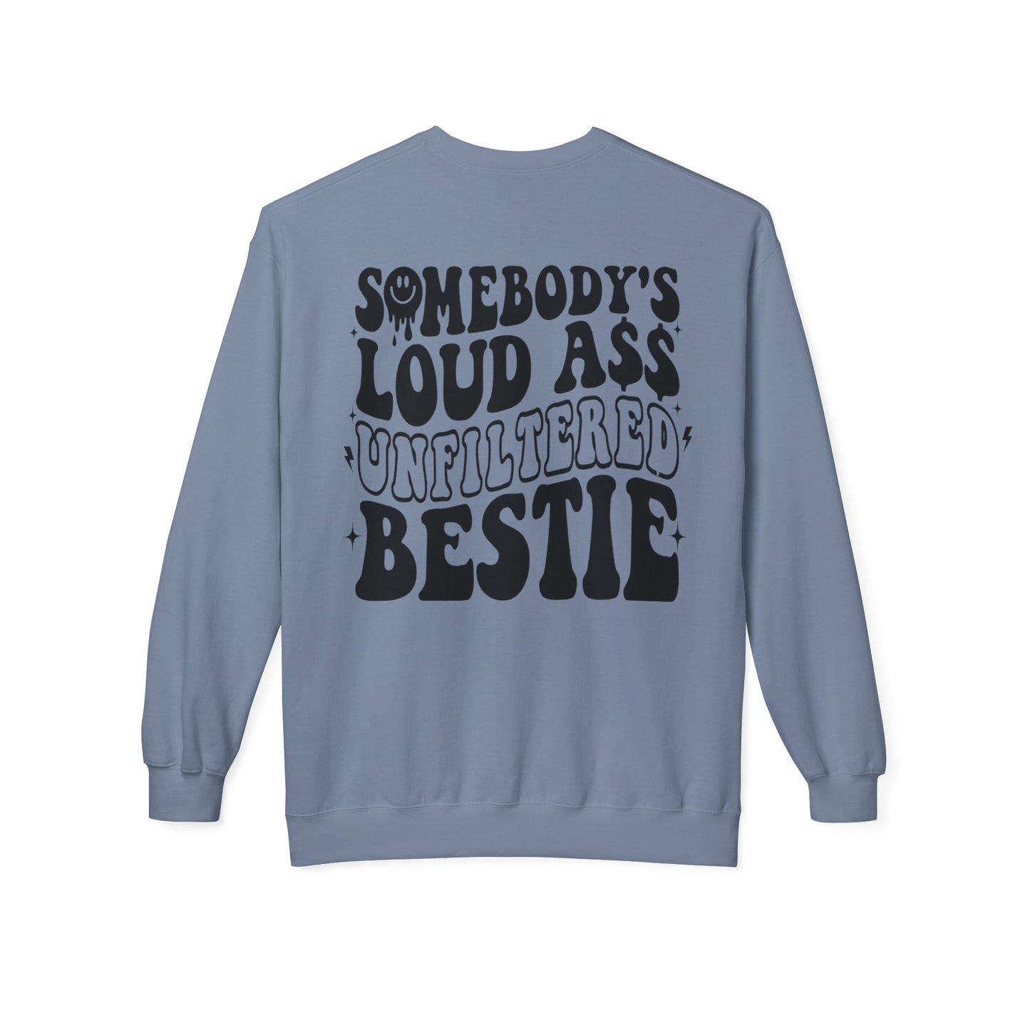 Loud Bestie Sweatshirt, Unfiltered Crewneck, Funny Gift for Friends, Cozy Casual Wear, Humor Apparel, Birthday Gift