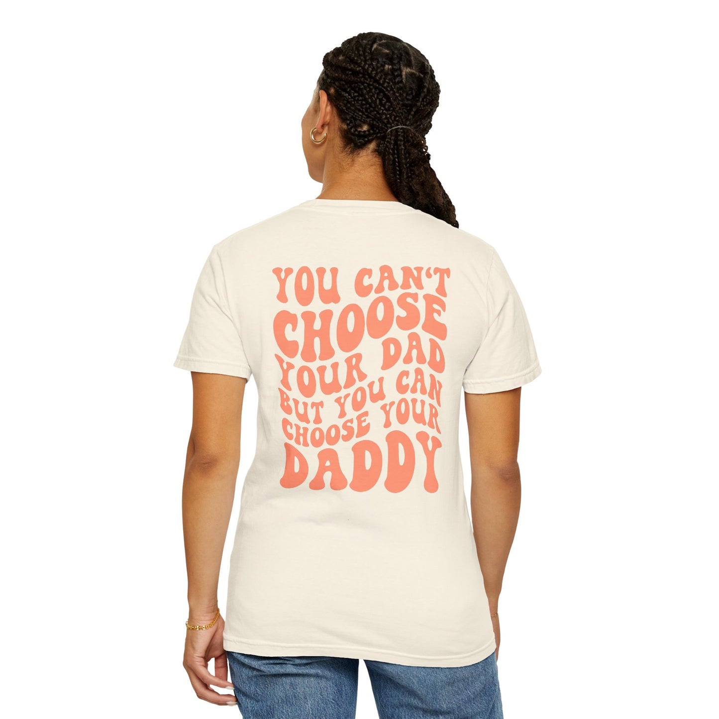 Choose your daddy tee