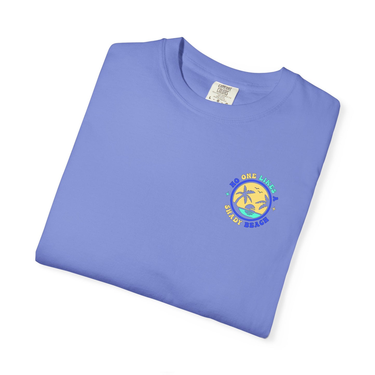 Unisex Garment-Dyed T-shirt - "No One Likes a Shady Beach" Fun Summer Tee