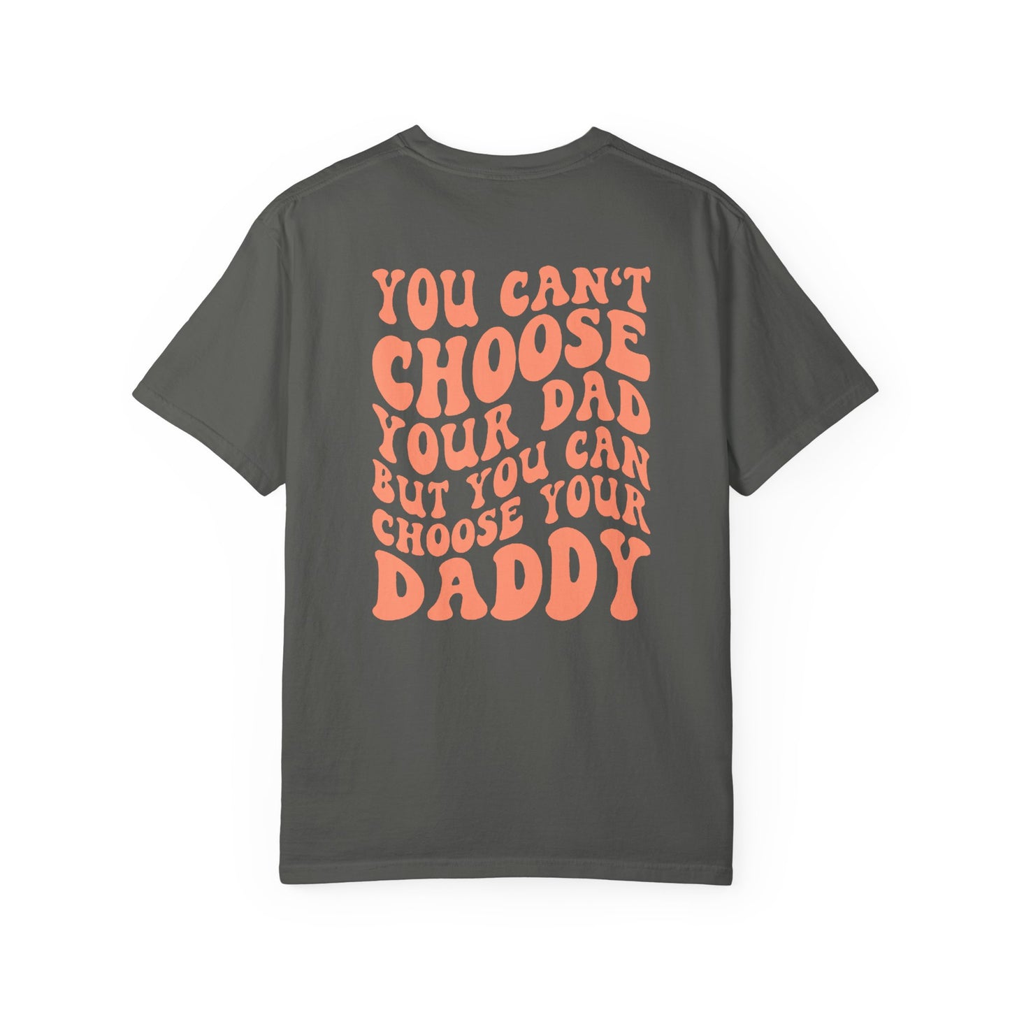 Choose your daddy tee