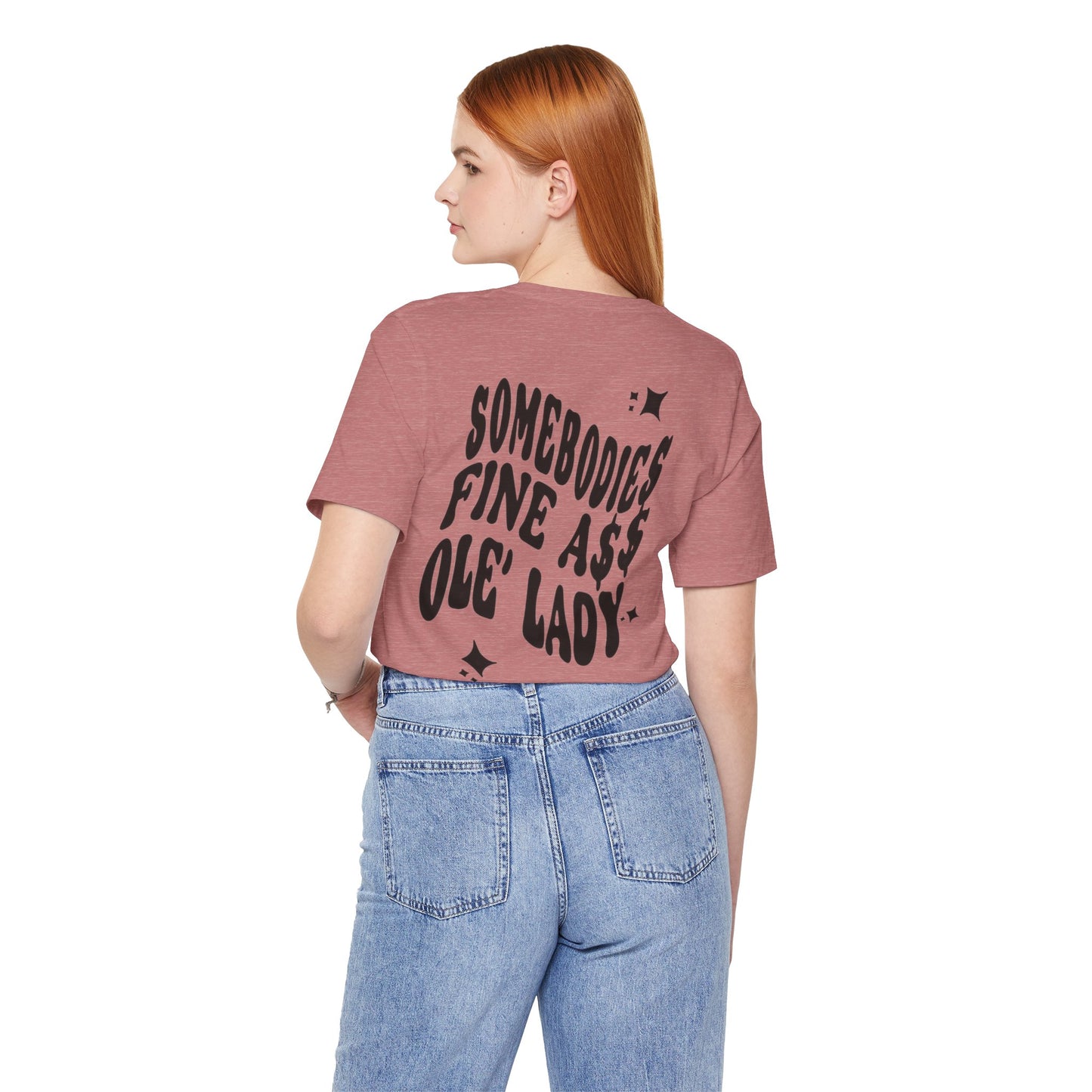 Graphic Tee " Somebodies Fine Ass Ole' Lady"