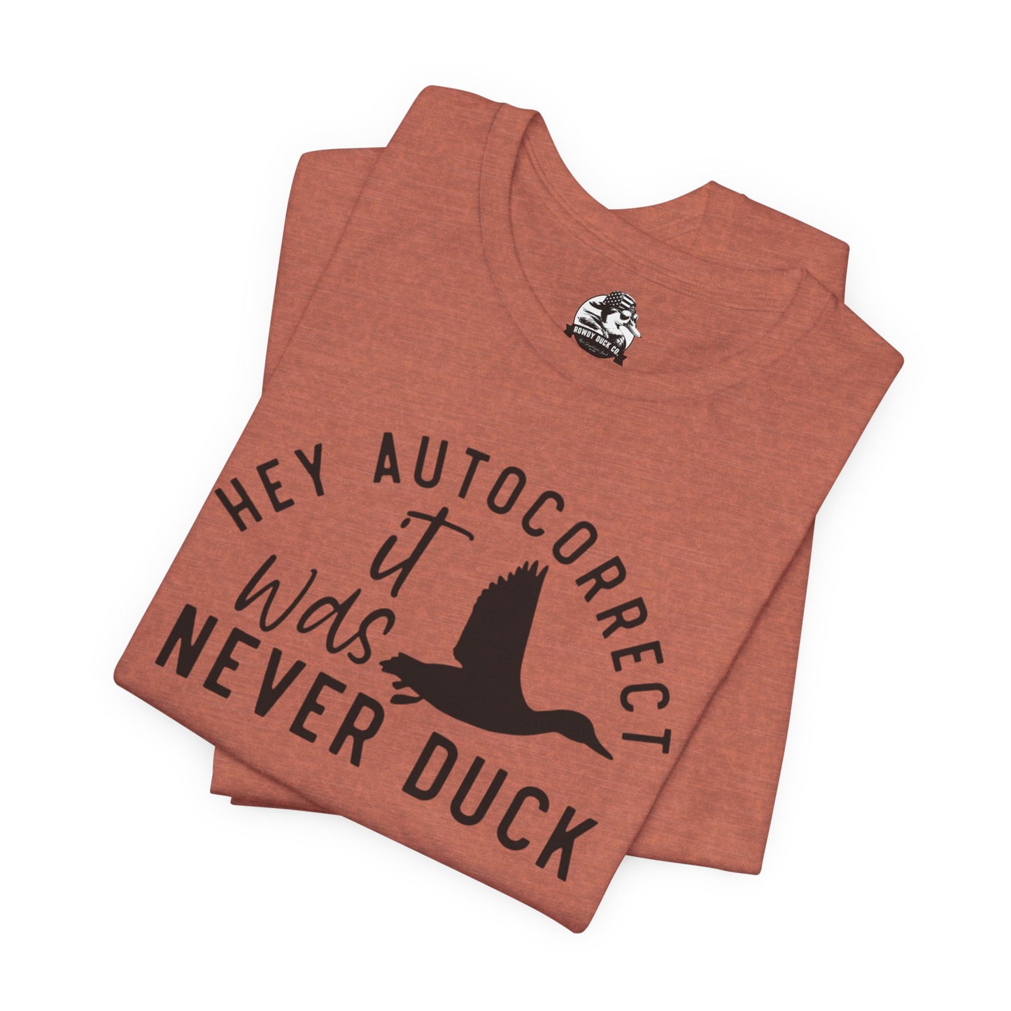 “Autocorrect, it was never duck”