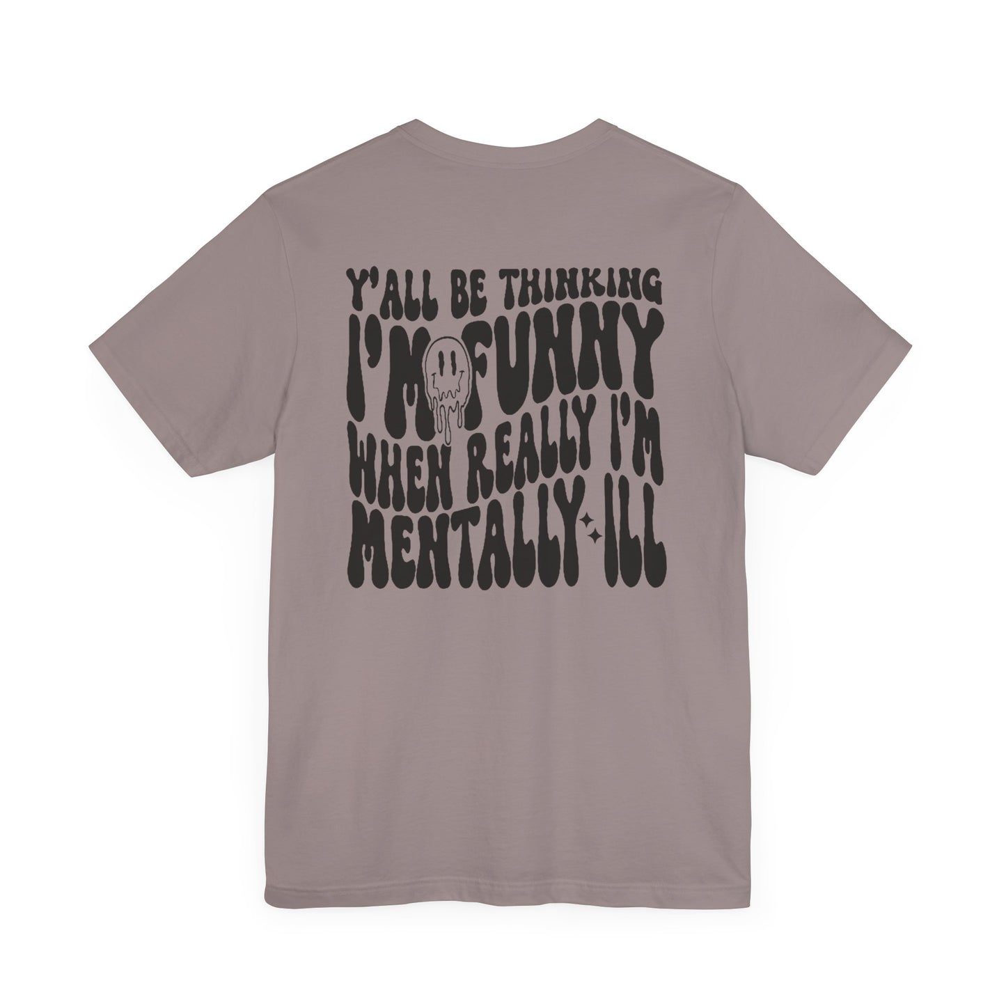 Funny Mental Health Awareness Tee - Unisex Jersey Short Sleeve Shirt