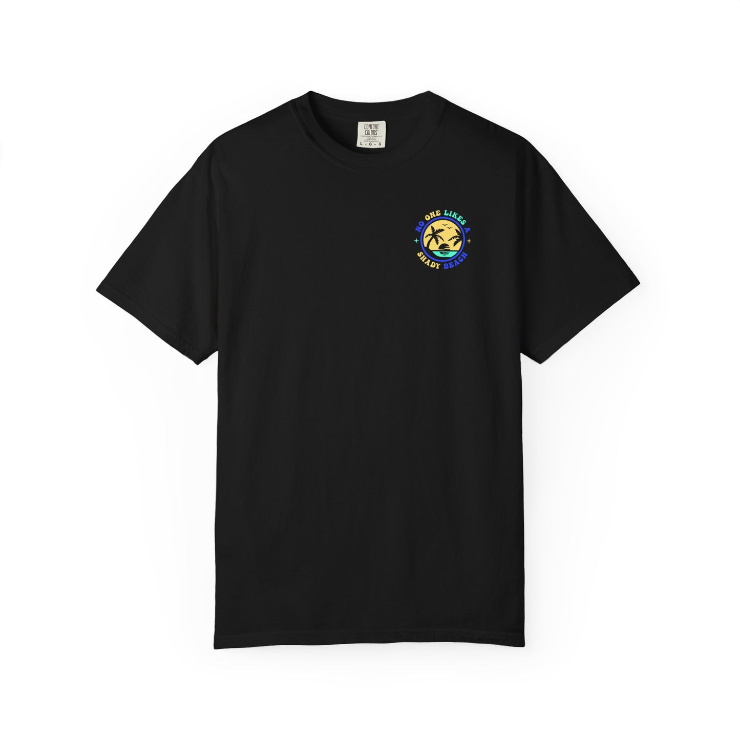 Unisex Garment-Dyed T-shirt - "No One Likes a Shady Beach" Fun Summer Tee