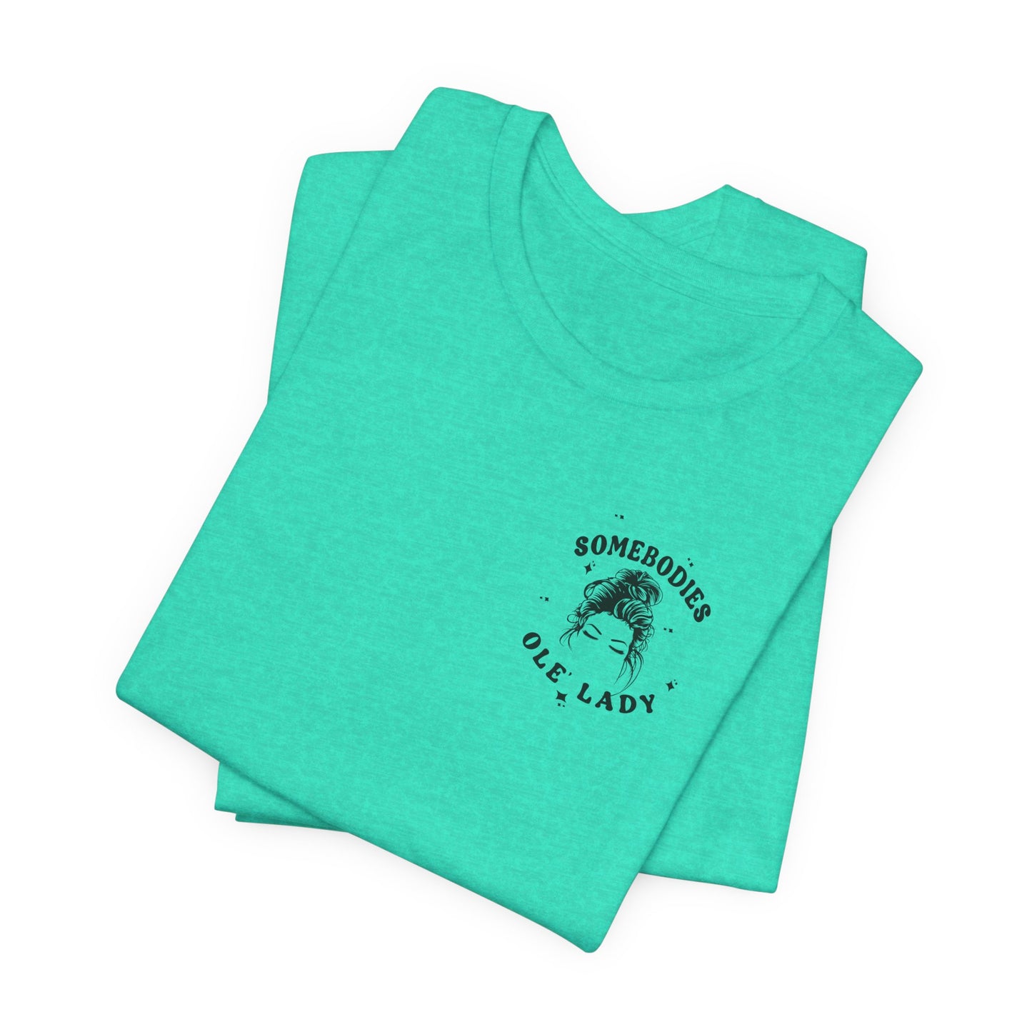 Graphic Tee " Somebodies Fine Ass Ole' Lady"