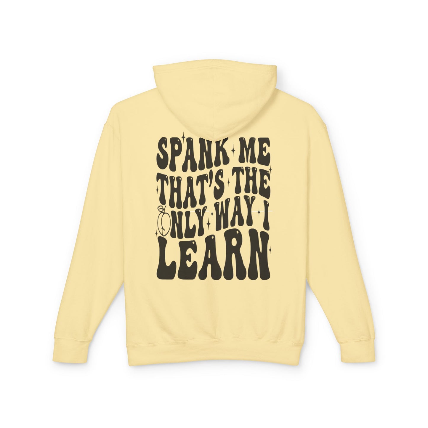 Trendy Unisex Lightweight Hooded Sweatshirt - 'Spank Me That's The Only Way I Learn'