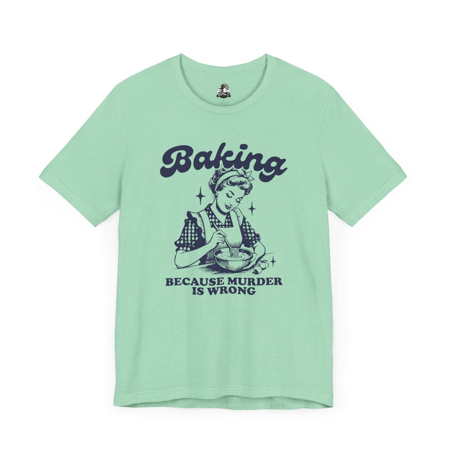 Baking Humor Tee - Unisex Jersey Short Sleeve Tee, Funny T-Shirt, Gift for Bakers, Kitchen Lover Top, Quirky Cooking Apparel