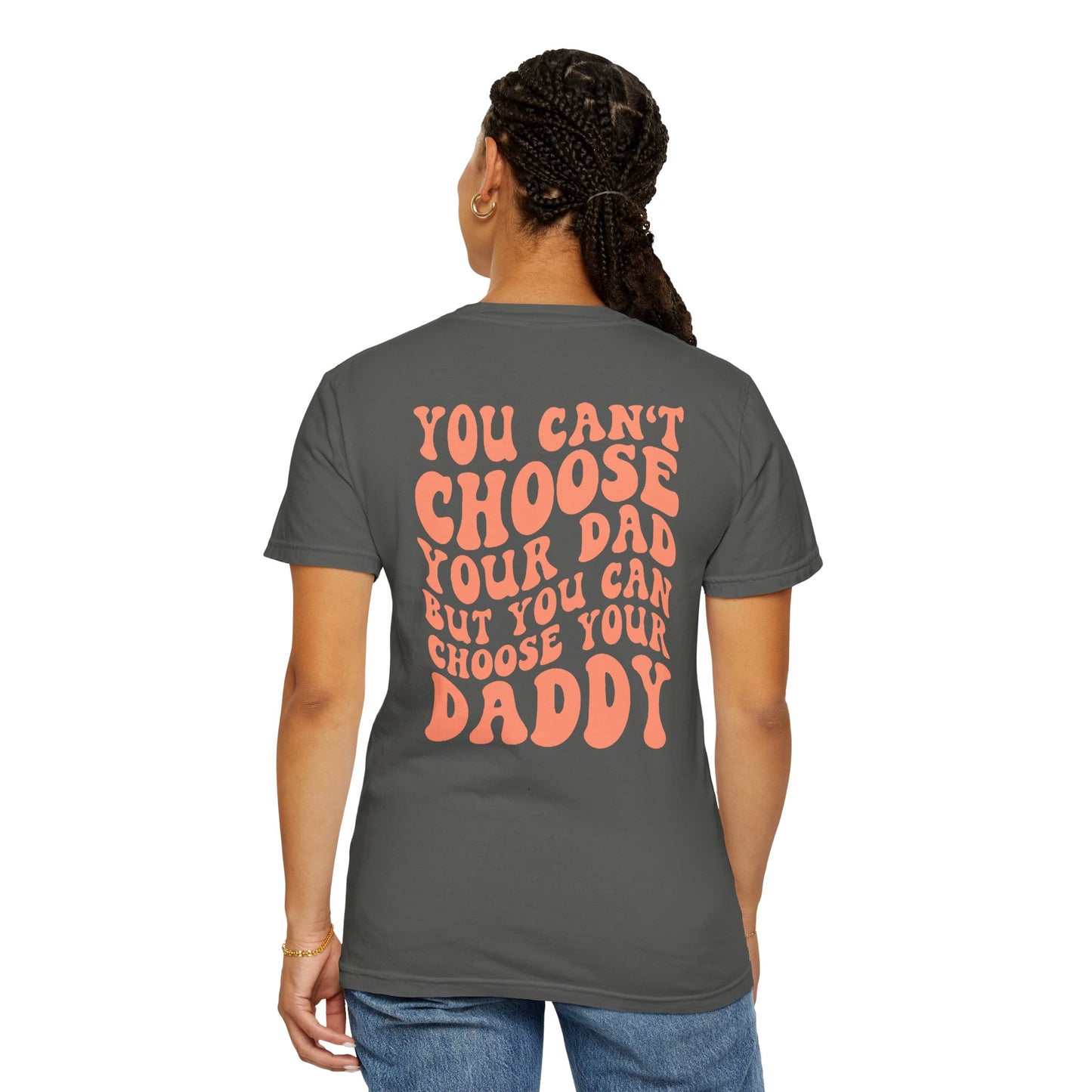Choose your daddy tee