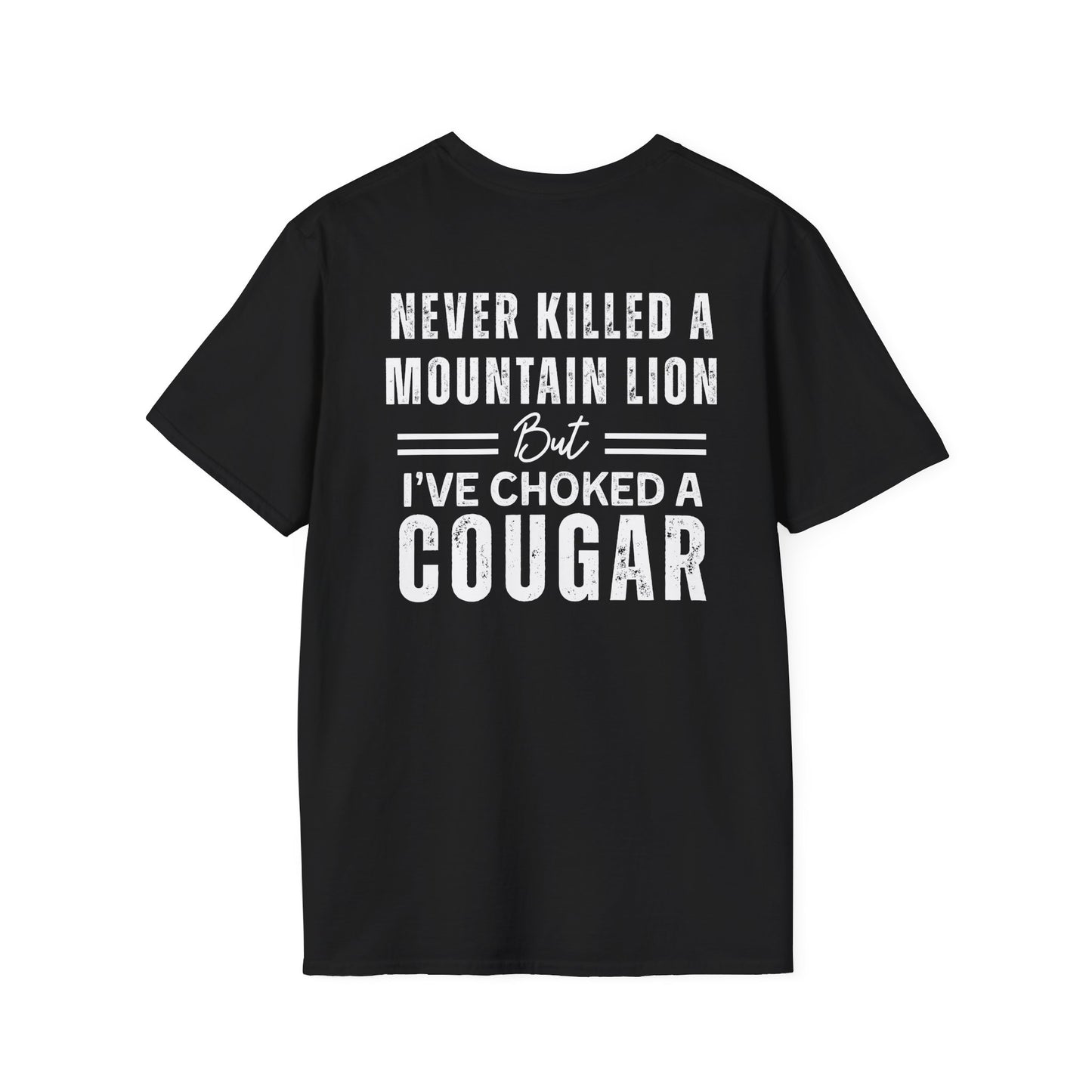 “I’ve never killed a mountain lion but I’ve choked a cougar” Graphic Tee