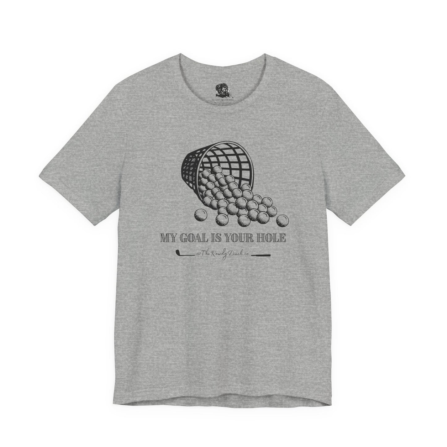 The Goal Is Your Hole Men's Golfing Tee