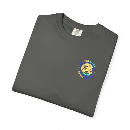 Unisex Garment-Dyed T-shirt - "No One Likes a Shady Beach" Fun Summer Tee