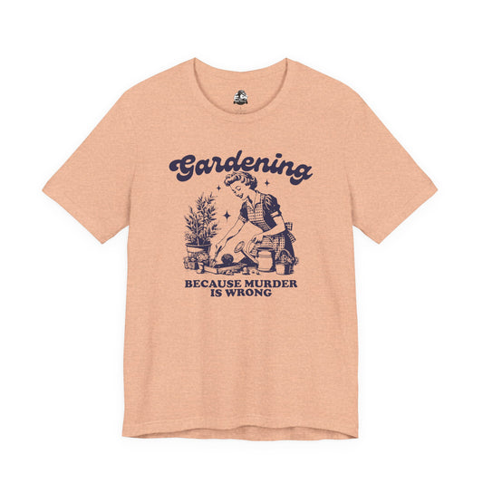 Gardening Humor Tee: "Because Murder Is Wrong" Unisex Jersey Shirt, Funny Gardening T-Shirt, Gift for Gardeners, Plant Lover Apparel, [...]
