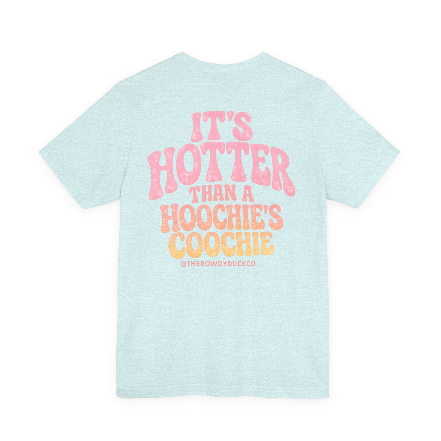 Hotter than a Hoochies Coochie Adult Tee