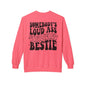 Loud Bestie Sweatshirt, Unfiltered Crewneck, Funny Gift for Friends, Cozy Casual Wear, Humor Apparel, Birthday Gift