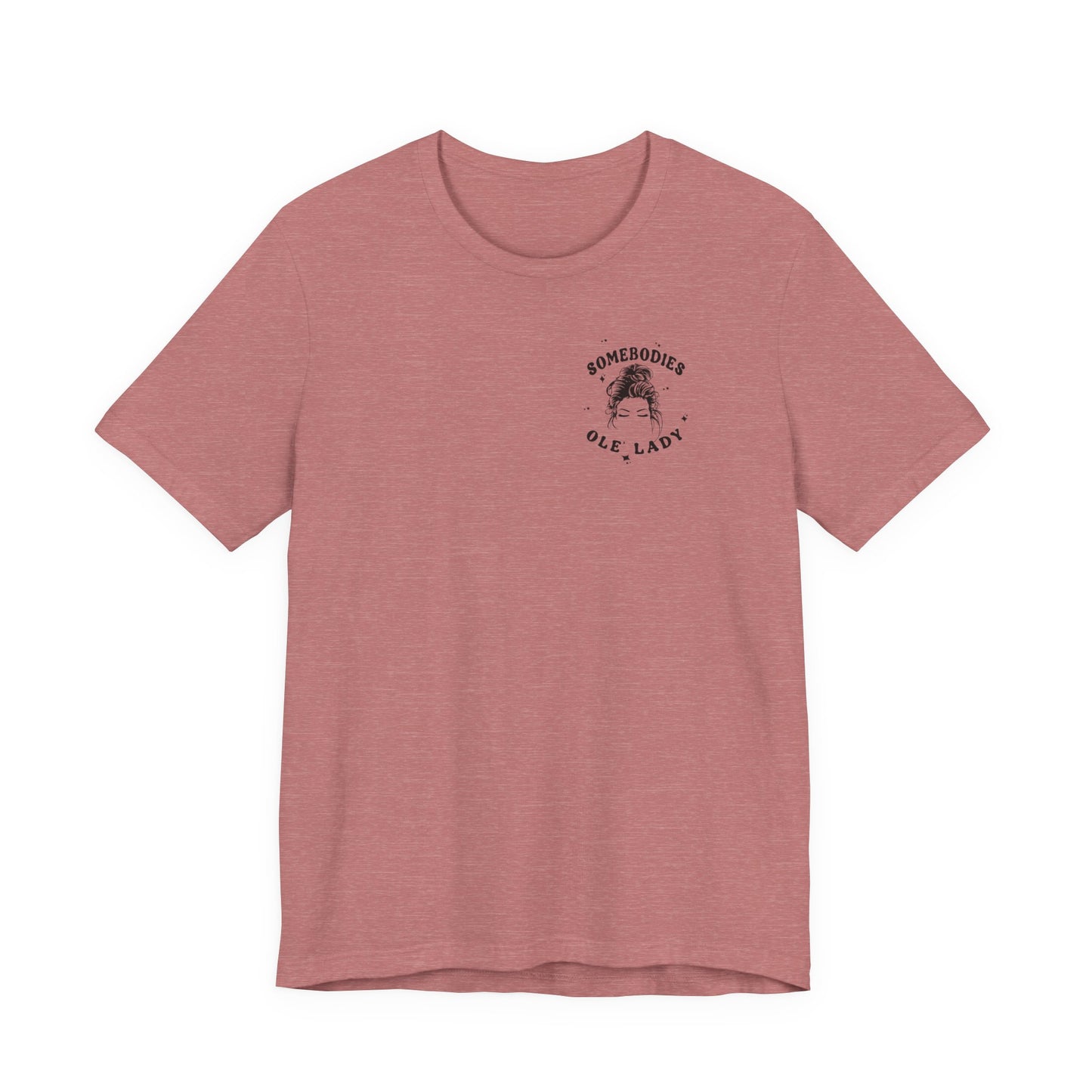 Graphic Tee " Somebodies Fine Ass Ole' Lady"