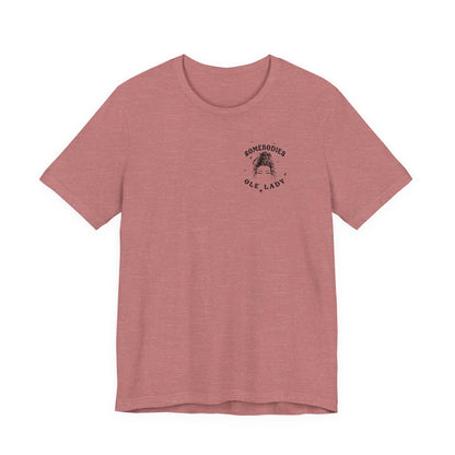 Graphic Tee " Somebodies Fine Ass Ole' Lady"