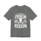 If I'm The Problem Unisex Tee