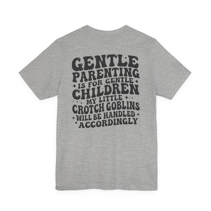 Gentle Parenting Tee — “Gentle Parenting Is For Gentle Children” Graphic T-Shirt