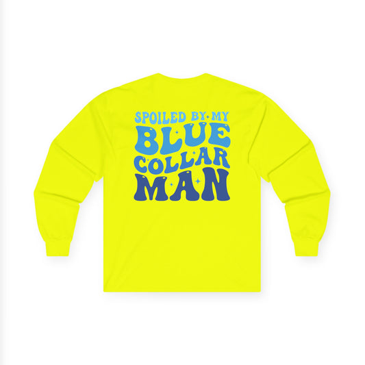 Graphic Long Sleeve - “Spoiled by my blue collar man”