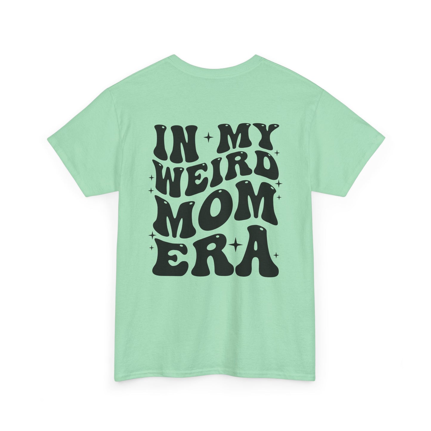 In my weird mom era graphic Tee