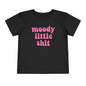 Toddler Tee — "moody little shit" Pink Retro Font