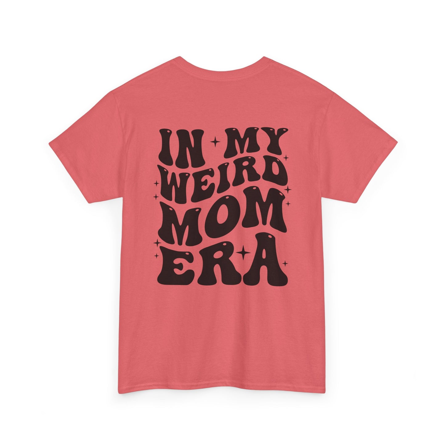 In my weird mom era graphic Tee