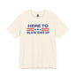 Here To Blow Shit Up Adult Tee