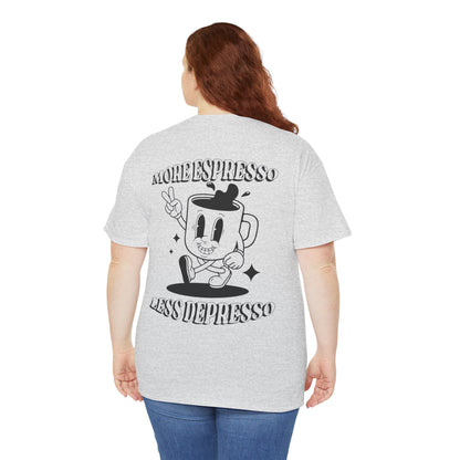 More Espresso Less Depresso Tee | Unisex Heavy Cotton Shirt | Funny Coffee Lover Gift | Casual Wear | Great for Birthdays & Relaxation