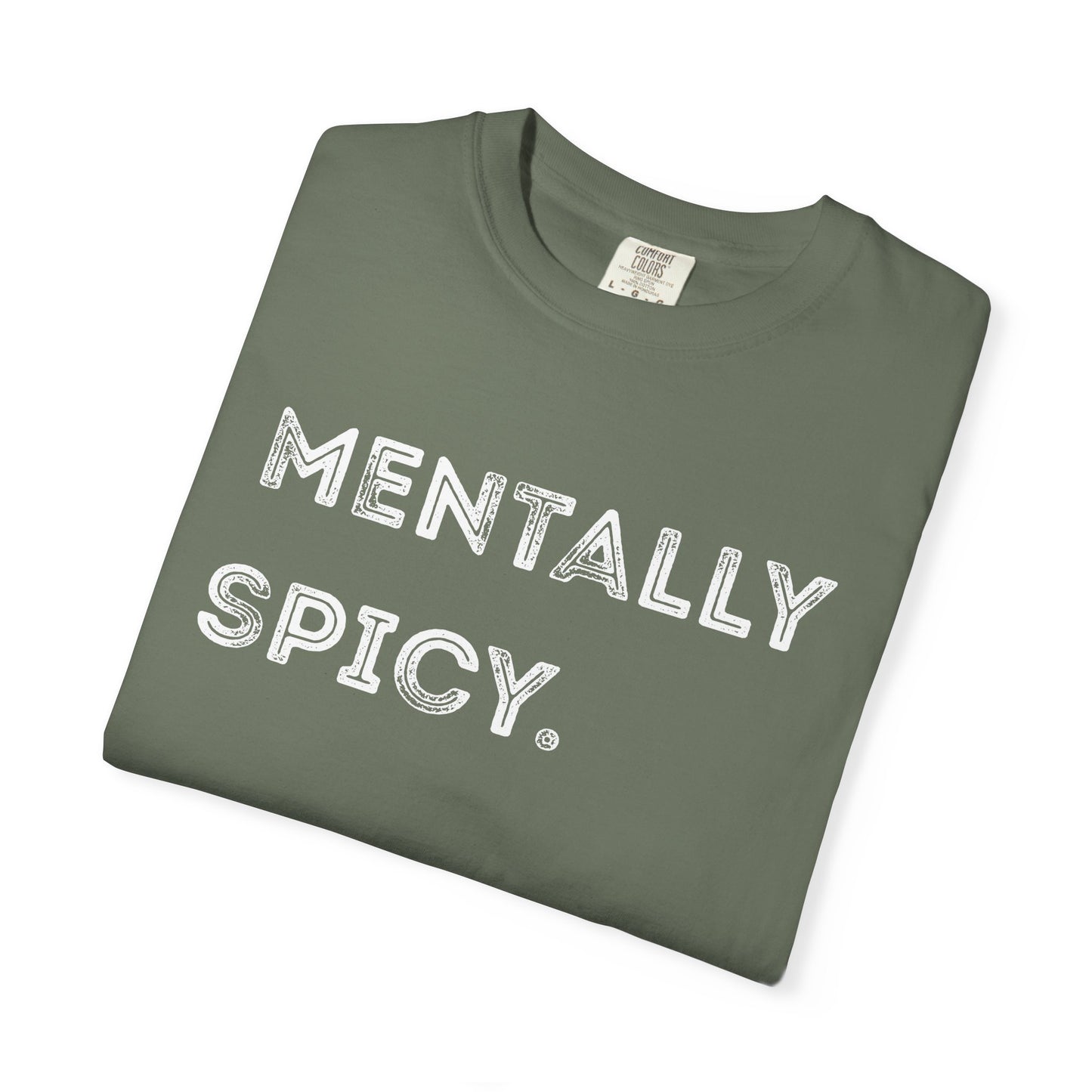 Mentally Spicy Unisex Garment-Dyed T-shirt | Casual Comfort Tee for Creative Minds