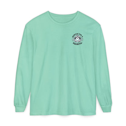 Hurtin' for a Squirtin' Long Sleeve T-Shirt - Fun Unisex Graphic Tee