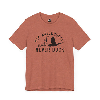 “Autocorrect, it was never duck”