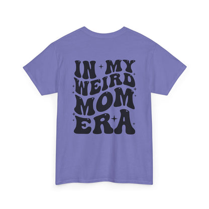In my weird mom era graphic Tee