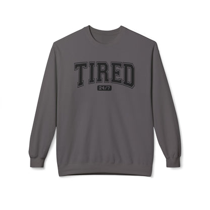 Tired 24/7 Cozy Sweatshirt