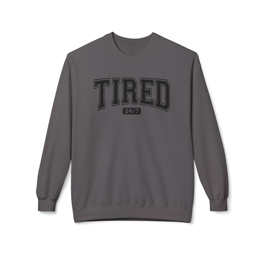 Tired 24/7 Cozy Sweatshirt