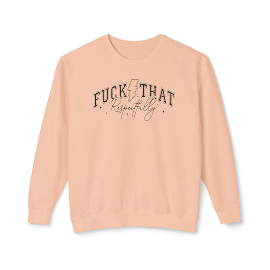 Trendy Crewneck Sweatshirt with 'F*** That' Design, Casual Wear, Gift for Friends, Relaxed Fit, Gift for Her