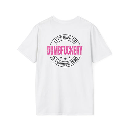 Funny Unisex Softstyle T-Shirt - 'Let's Keep the Dumbfuckery to a Minimum' - Casual Wear, Gift for Friends, Humor Tee, Everyday Style, [...]