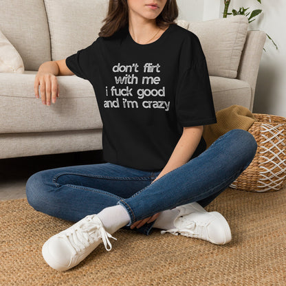 I f*CK GOOD & I'M CRAZY Graphic Tee