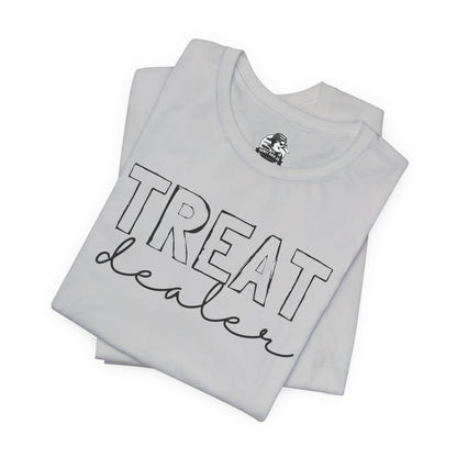 Treat Dealer Unisex Tee, Funny Gift Shirt, Cute Casual Top, Birthday Gift for Friends, Treat Yourself Humor Tee