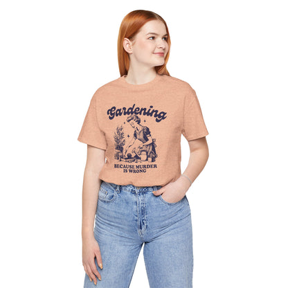 Gardening Humor Tee: "Because Murder Is Wrong" Unisex Jersey Shirt, Funny Gardening T-Shirt, Gift for Gardeners, Plant Lover Apparel, [...]