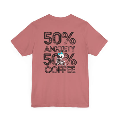 50% Anxiety 50% Coffee Tee, Funny Graphic T-Shirt, Unisex Casual Wear, Gift for Coffee Lovers, Anxiety Awareness Shirt
