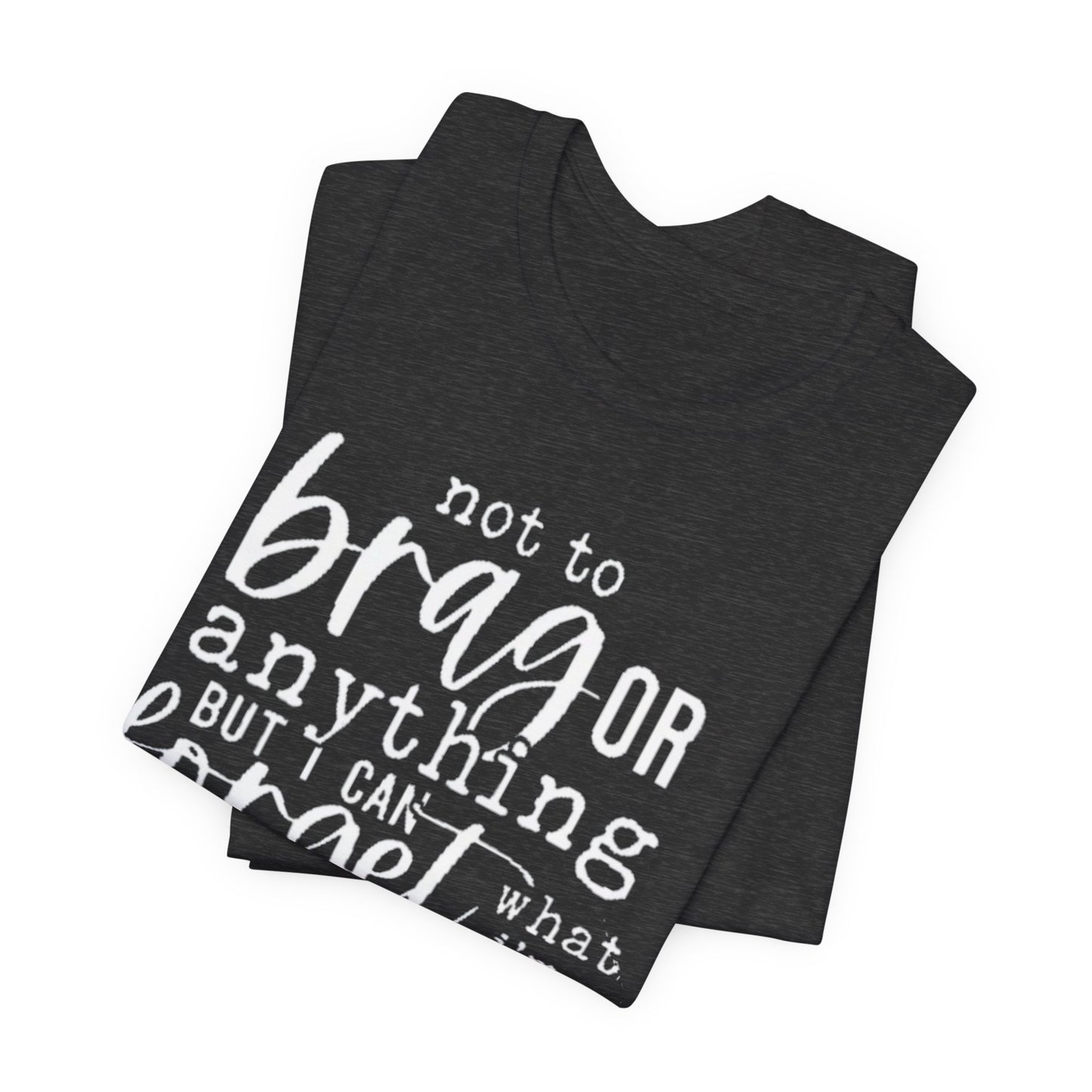 Forgetful Brag Unisex Tee, Funny T-Shirt, Humorous Gift, Casual Wear, Everyday Humor, Birthday Gift, Relaxed Fit