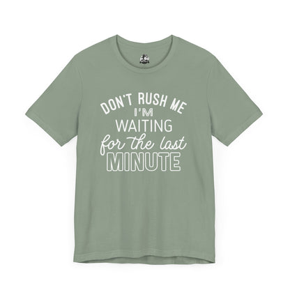 Funny Last Minute Tee, Unisex Humor Shirt, Perfect Gift for Students, Casual Wear, Birthday Apparel, Relaxed Fit