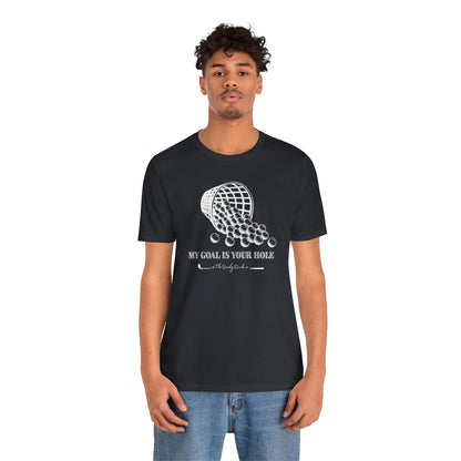 The Goal Is Your Hole Men's Golfing Tee