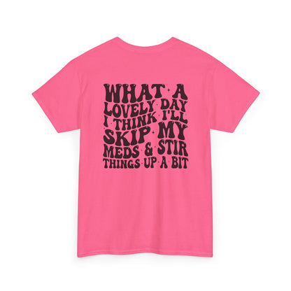 Unisex Heavy Cotton Tee with Whimsical Quote, Funny Graphic Tee, Comfortable Casual Wear, Great Gift for Friends, Everyday Humor Shirt