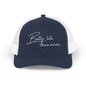 Embroidered Trucker cap- "Better Late Than Never"