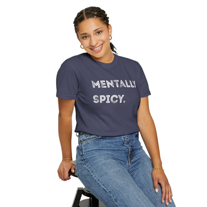 Mentally Spicy Unisex Garment-Dyed T-shirt | Casual Comfort Tee for Creative Minds