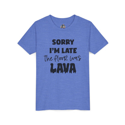 "Sorry I'm Late The Floor Was Lava" youth tee